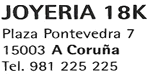 JOYERIA 18K - PLAZA DE PONTEVEDRA, 7 - TELF: 981 22.52.25 - A CORUA